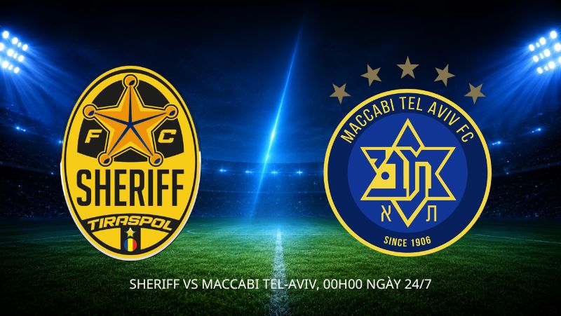 Nhận định bóng đá Sheriff vs Maccabi Tel-Aviv, 00h00 ngày 24/7: Tân vương Israel thử lửa Tiraspol