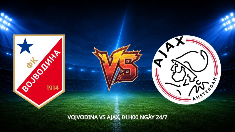 Nhận định bóng đá Vojvodina vs Ajax, 01h00 ngày 24/7, Conference League: Người khổng lồ Ajax ra mắt tân HLV