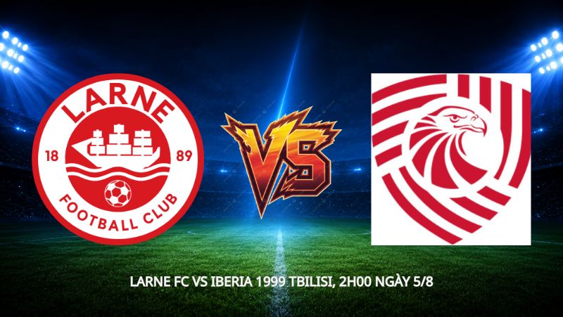 Nhận định bóng đá Larne FC vs Iberia 1999 Tbilisi, 2h00 ngày 5/8, cúp C2: Đội bóng thị trấn nhỏ đối đầu nhà vô địch Gruzia
