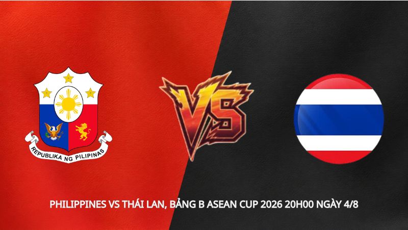 Soi kèo Philippines vs Thái Lan, bảng B ASEAN Cup 2026 20h00 ngày 4/8