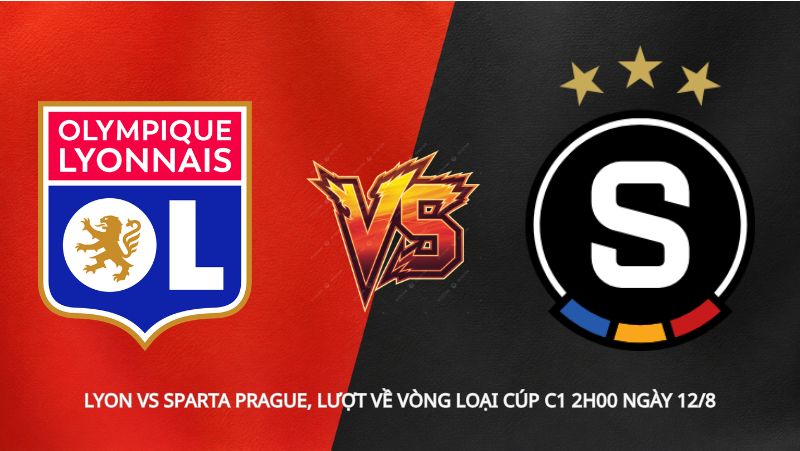 Soi kèo Lyon vs Sparta Prague, lượt về vòng loại Cúp C1 2h00 ngày 12/8