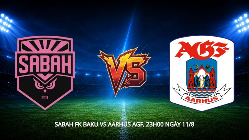 Nhận định bóng đá Sabah FK Baku vs Aarhus AGF, 23h00 ngày 11/8, cúp C1: Cơ hội cuối cho đội chủ nhà