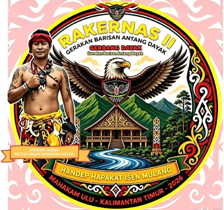 " GERBANG DAYAK BERGERAK MENUJU RAKERNAS II: MAHAKAM ULU, KALIMANTAN TIMUR DISIAPKAN JADI PANGGUNG KONSOLIDASI NASIONAL "