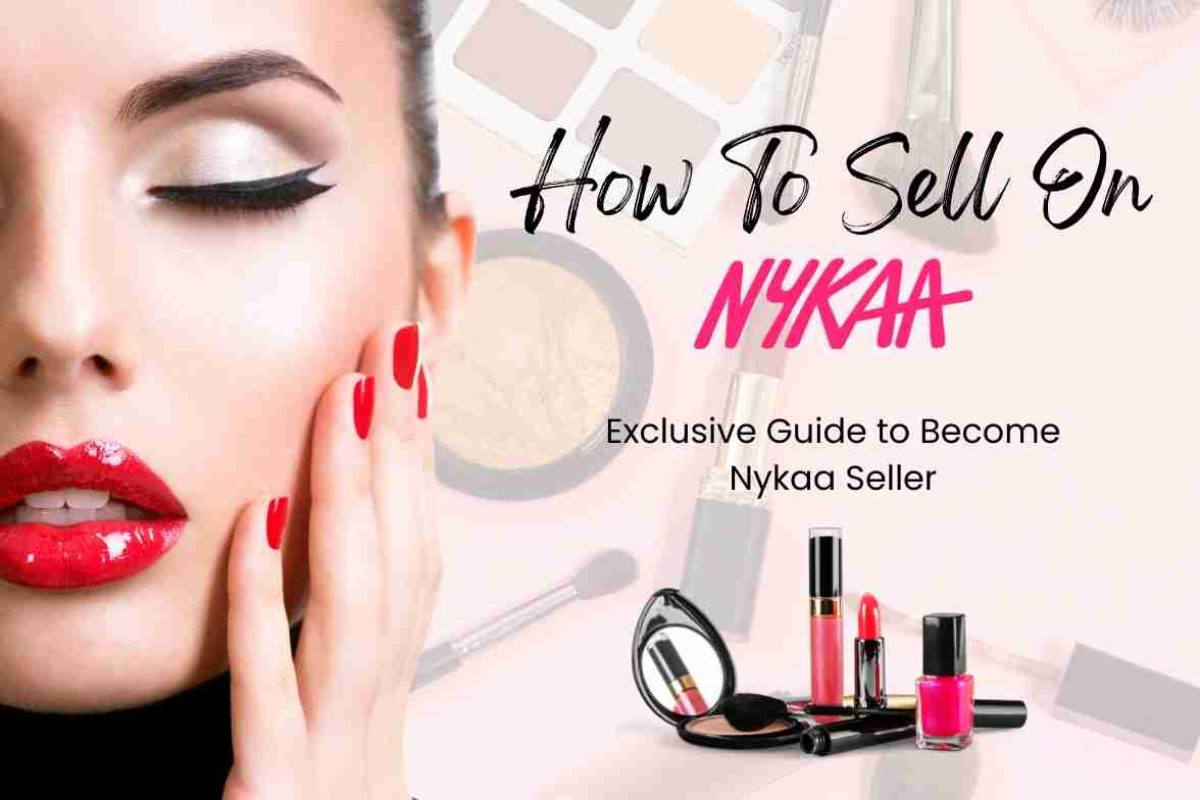  How to Sell on Nykaa: Registration Steps and Commission